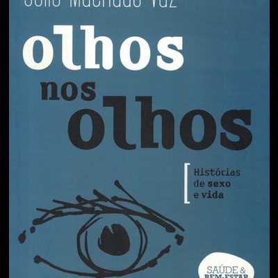 Olhos nos Olhos | de Júlio Machado Vaz