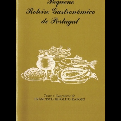 Pequeno Roteiro Gastronómico de Portugal | de Francisco Hipólito Raposo