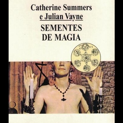 Sementes de Magia | de Catherine Summers e Julian Vayne