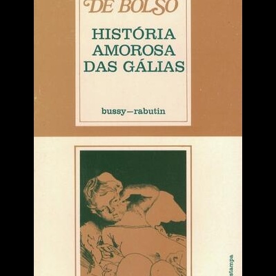 História Amorosa das Gálias | de Bussy-Rabutin
