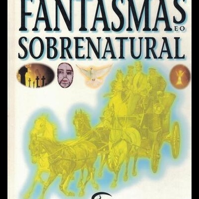 O Inexplicável: Fantasmas e o Sobrenatural | de Colin Wilson