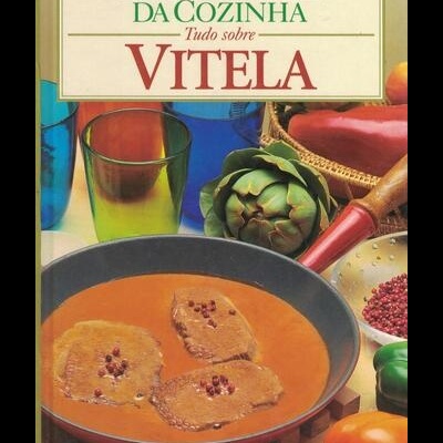 ABC da Cozinha - Tudo Sobre Vitela