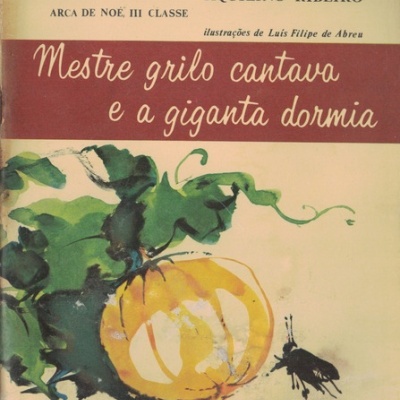 Arca de Noé, III Classe: Mestre Grilo Cantava e a Giganta Dormia | de Aquilino Ribeiro