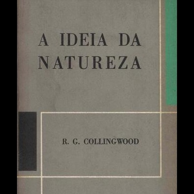 A Ideia da Natureza | de R. G. Collingwood