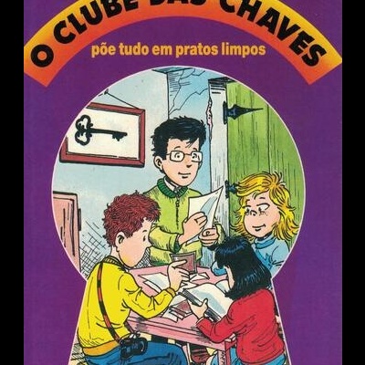 O Clube das Chaves Põe Tudo em Pratos Limpos | de Maria Teresa Maia Gonzalez e Maria do Rosário Pedreira
