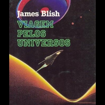 Viagem Pelos Universos | de James Blish
