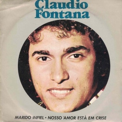 Claudio Fontana | Marido Infiel / Nosso Amor Está em Crise [Single]