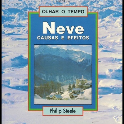 Neve - Causas e Efeitos | de Philip Steele