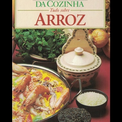 ABC da Cozinha - Tudo Sobre Arroz