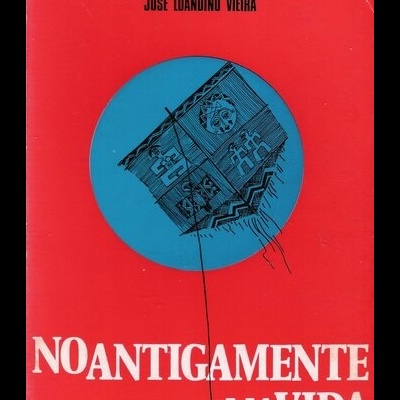 No Antigamente Na Vida | de José Luandino Vieira