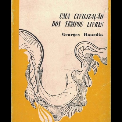 Uma Civilização dos Tempos Livres | de Georges Hourdin