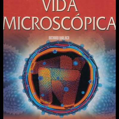 Biblioteca do Conhecimento Juvenil: Vida Microscópica | de Richard Walker