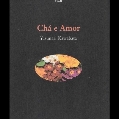 Chá e Amor | de Yasunari Kawabata