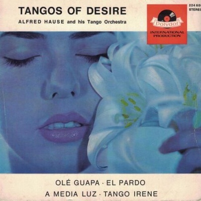 Alfred Hause and his Tango Orchestra | Tangos Of Desire [EP]