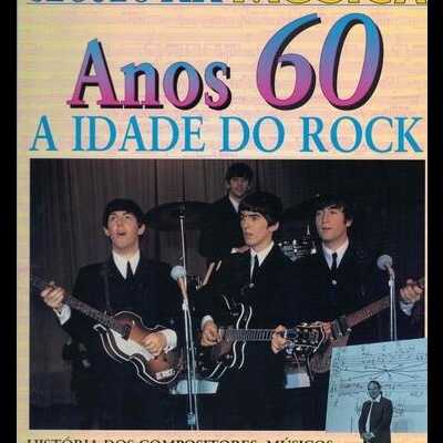 Século XX - Música: Anos 60 - A Idade do Rock | de Malcolm Hayes