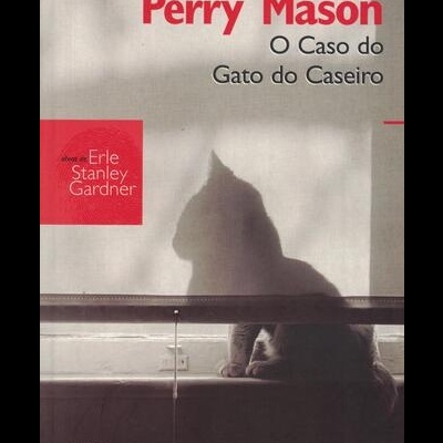 Perry Mason - O Caso do Gato do Caseiro | de Erle Stanley Gardner