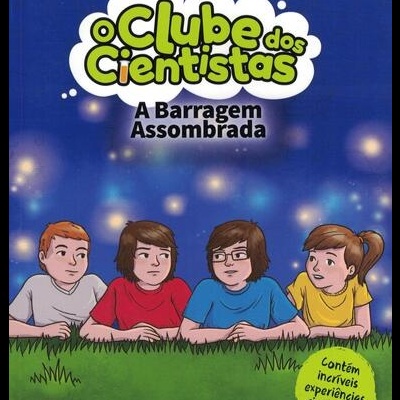 O Clube dos Cientistas - A Barragem Assombrada | de Maria Francisca Macedo