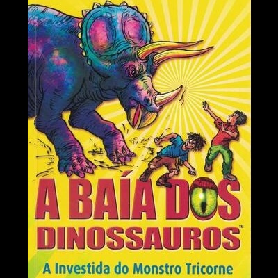 A Baía dos Dinossauros - A Investida do Monstro Tricorne | de Rex Stone