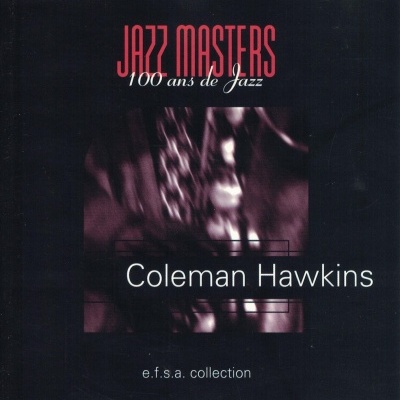 Coleman Hawkins | Jazz Masters: 100 Ans de Jazz [CD]