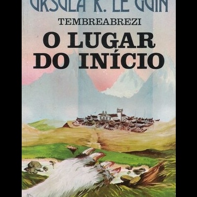 Tembreabrezi - o Lugar do Início | de Ursula K. Le Guin