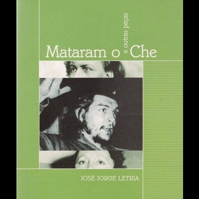 Mataram o Che e Outras Peças | de José Jorge Letria