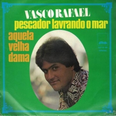 Vasco Rafael | Pescador Lavrando o Mar/Aquela Velha Dama [Single]