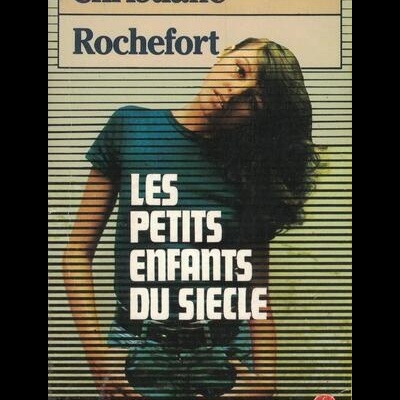 Les Petits Enfants du Siècle | de Christiane Rochefort