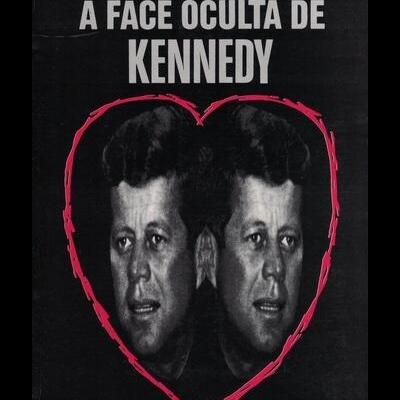 A Face Oculta de Kennedy | de Seymour M. Hersh