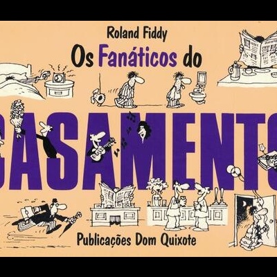 Os Fanáticos do Casamento | de Roland Fiddy