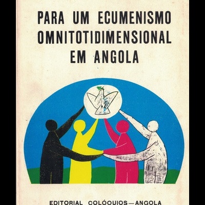 Para um Ecumenismo Omnitotidimensional em Angola | de A. F. Santos Neves