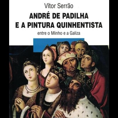 André de Padilha e a Pintura Quinhentista | de Vítor Serrão