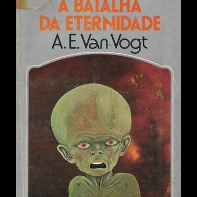 A Batalha da Eternidade | de A. E. Van Vogt