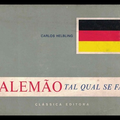 O Alemão Tal Qual Se Fala | de Carlos Helbling