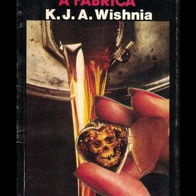 A Fábrica | de K. J. A. Wishnia