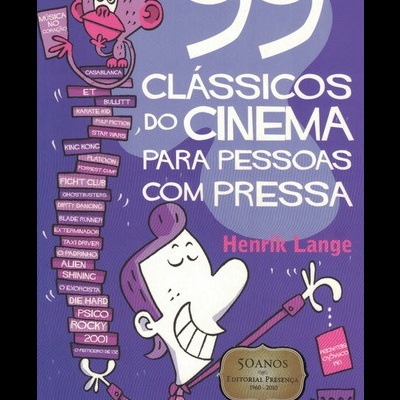 99 Clássicos do Cinema para Pessoas com Pressa | de Thomas Wengelewski e Henrik Lange