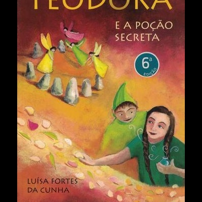 Teodora e a Poção Secreta | de Luísa Fortes da Cunha