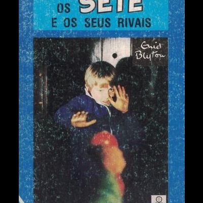 Os Sete e os Seus Rivais | de Enid Blyton
