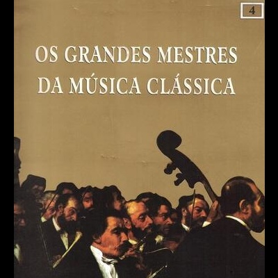 Classic Masters - Os Grandes Mestres da Música Clássica N.º 4