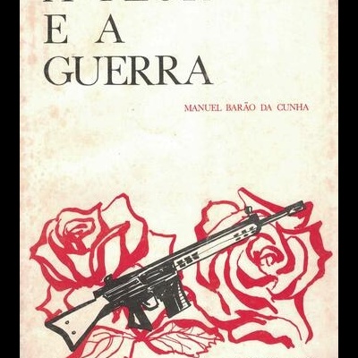 A Flor e a Guerra | de Manuel Barão da Cunha