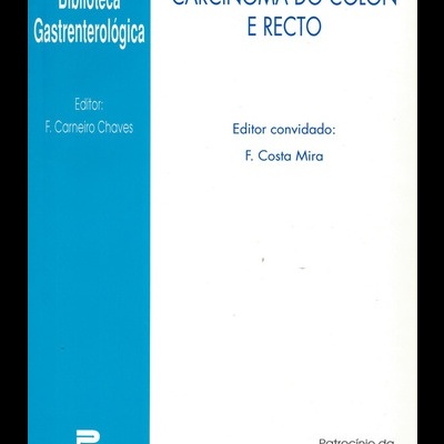 Carcinoma do Cólon e Recto | de F. Costa Mira