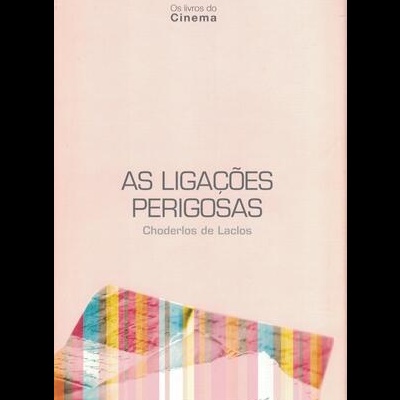 As Ligações Perigosas | de Choderlos de Laclos