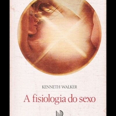 A Fisiologia do Sexo | de Kenneth Walker