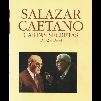 Salazar e Caetano: Cartas Secretas 1932-1968 | de José Freire Antunes