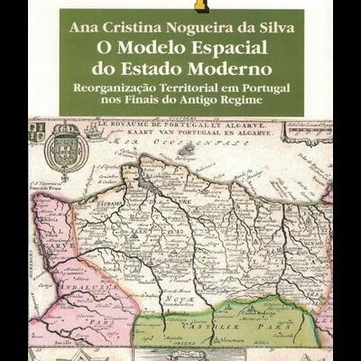 O Modelo Espacial do Estado Moderno | de Ana Cristina Nogueira da Silva
