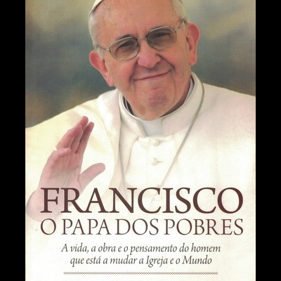 Francisco - O Papa dos Pobres | de Paulo Aido