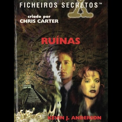 Ficheiros Secretos: Ruínas | de Kevin J. Anderson