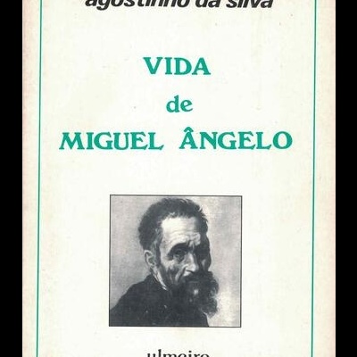 Vida de Miguel Ângelo | de Agostinho da Silva