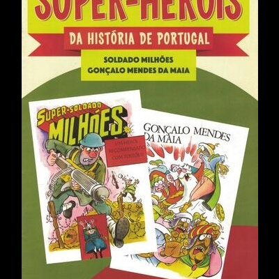 Super-Heróis da História de Portugal - N.º 6 - Soldado Milhões / Gonçalo Mendes da Maia