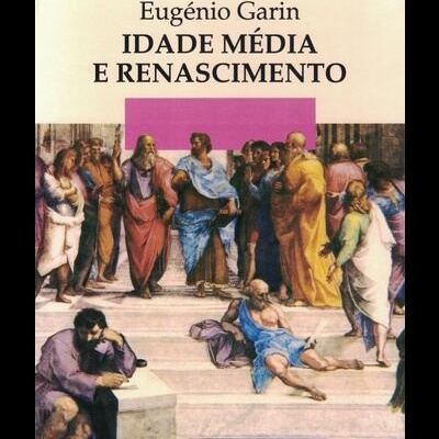 Idade Média e Renascimento | de Eugénio Garin