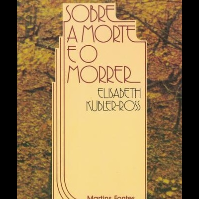 Sobre a Morte e o Morrer | de Elisabeth Kübler-Ross